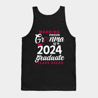 Warning Proud Grandma Of A 2024 Graduate Tears Ahead Tank Top